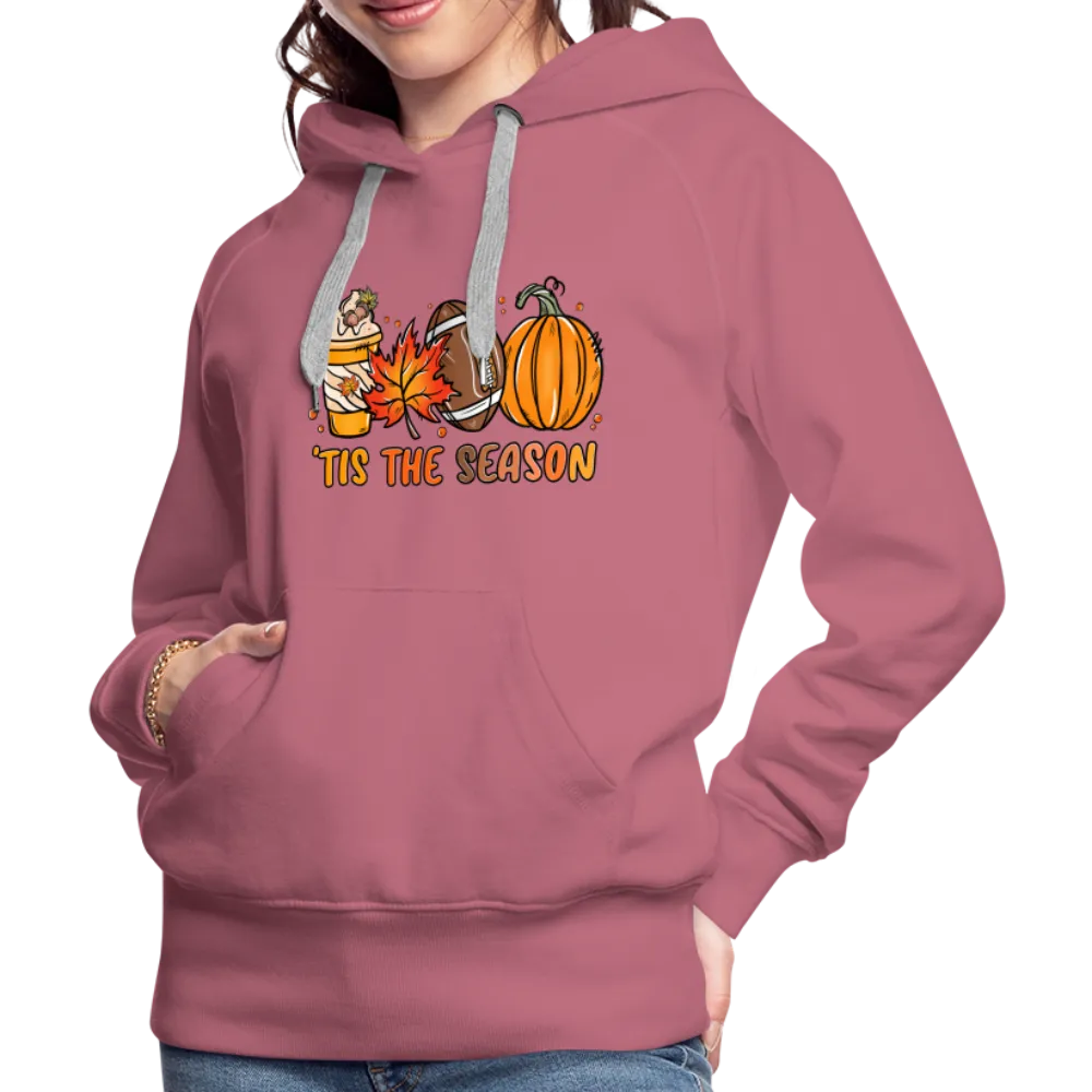 Tis The Season : Women’s Premium Hoodie (Fall, Pumpkins, Football)