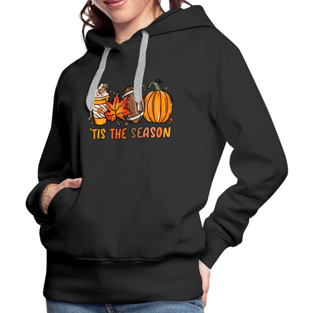 Tis The Season : Women’s Premium Hoodie (Fall, Pumpkins, Football)
