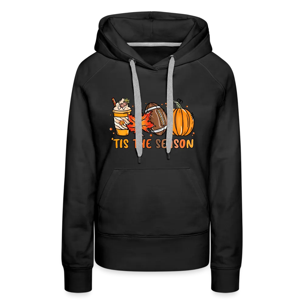 Tis The Season : Women’s Premium Hoodie (Fall, Pumpkins, Football)