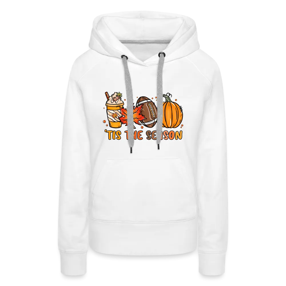 Tis The Season : Women’s Premium Hoodie (Fall, Pumpkins, Football)