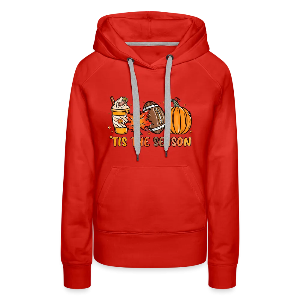 Tis The Season : Women’s Premium Hoodie (Fall, Pumpkins, Football)