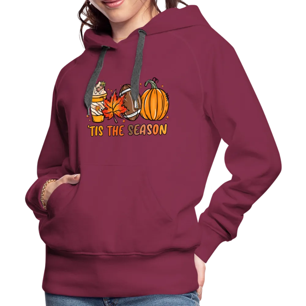 Tis The Season : Women’s Premium Hoodie (Fall, Pumpkins, Football)