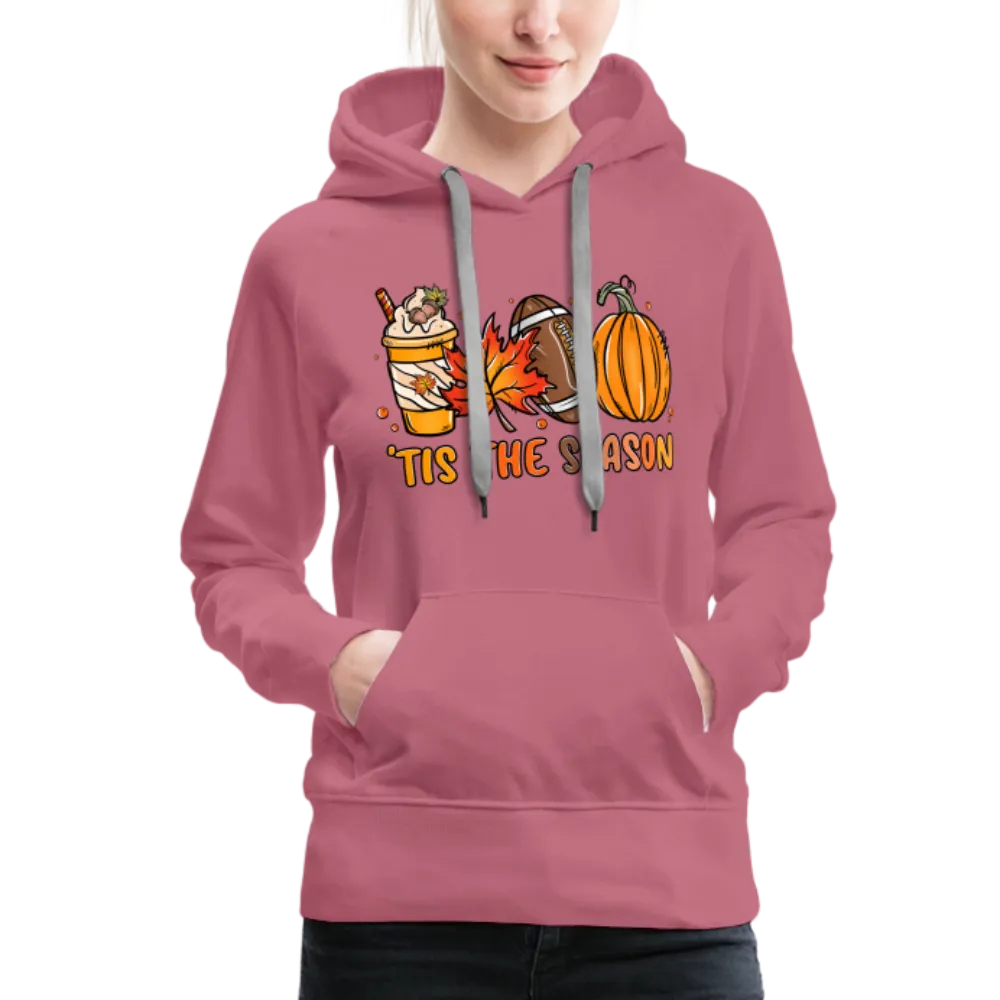 Tis The Season : Women’s Premium Hoodie (Fall, Pumpkins, Football)