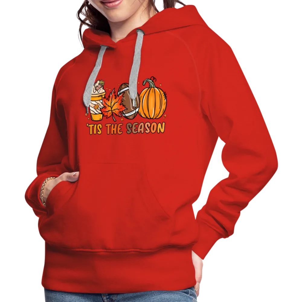 Tis The Season : Women’s Premium Hoodie (Fall, Pumpkins, Football)