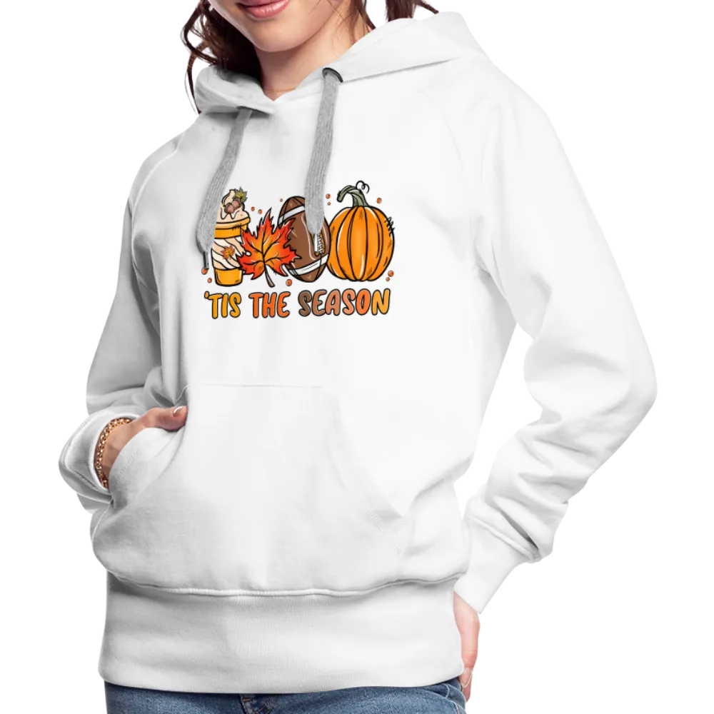 Tis The Season : Women’s Premium Hoodie (Fall, Pumpkins, Football)
