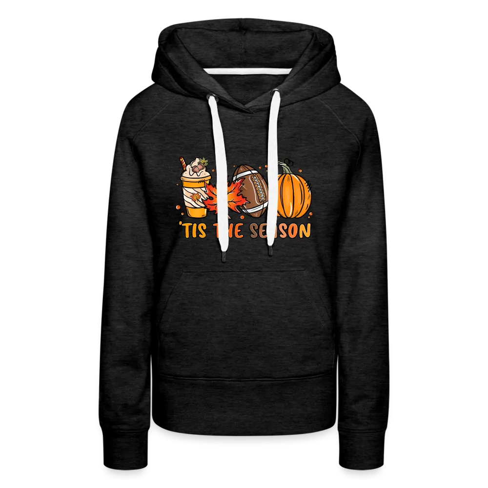 Tis The Season : Women’s Premium Hoodie (Fall, Pumpkins, Football)